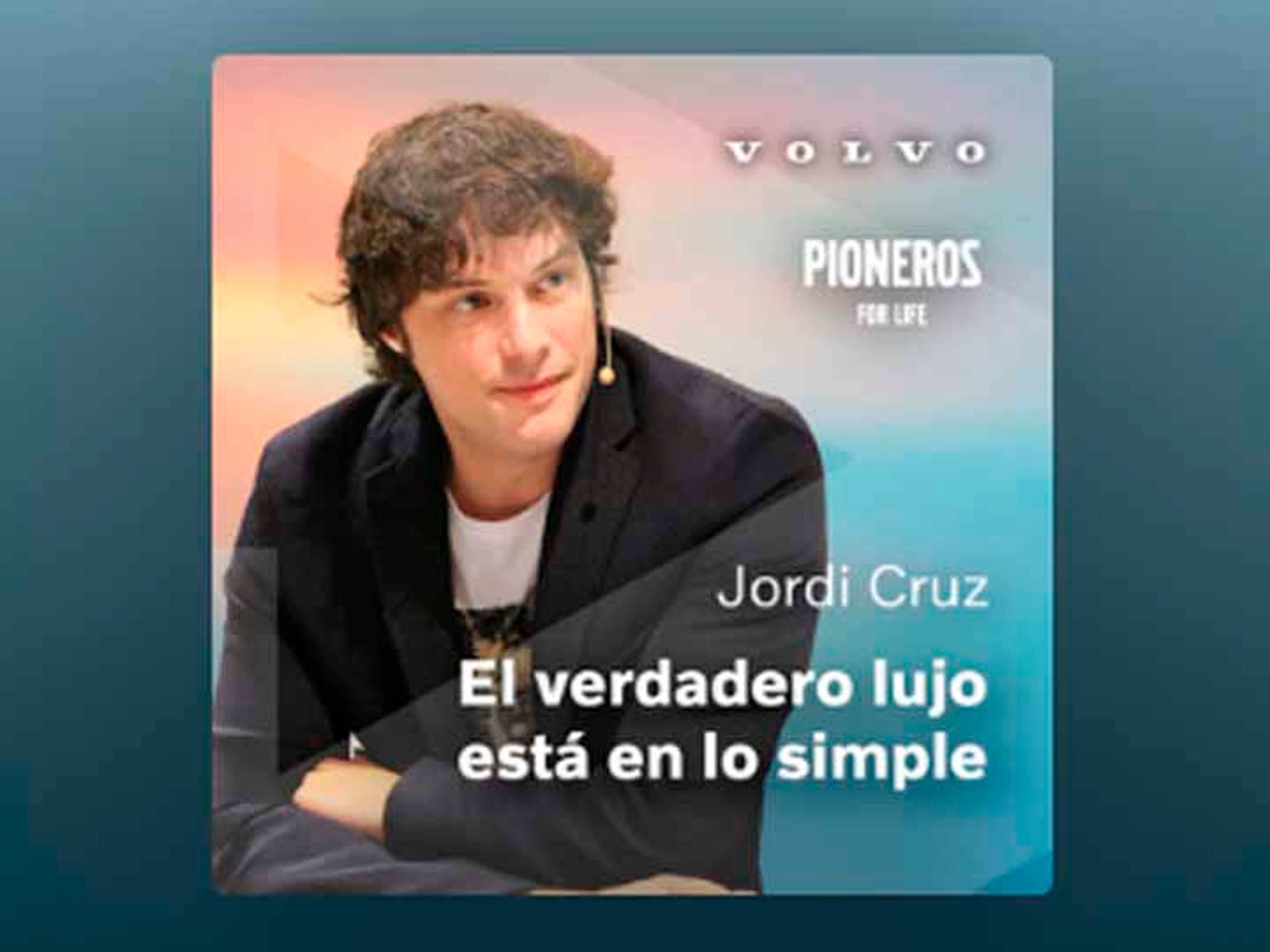 Jordi Cruz en el episodio 8 de la tercera temporada de Pioneros for Life, el podcast de Volvo
