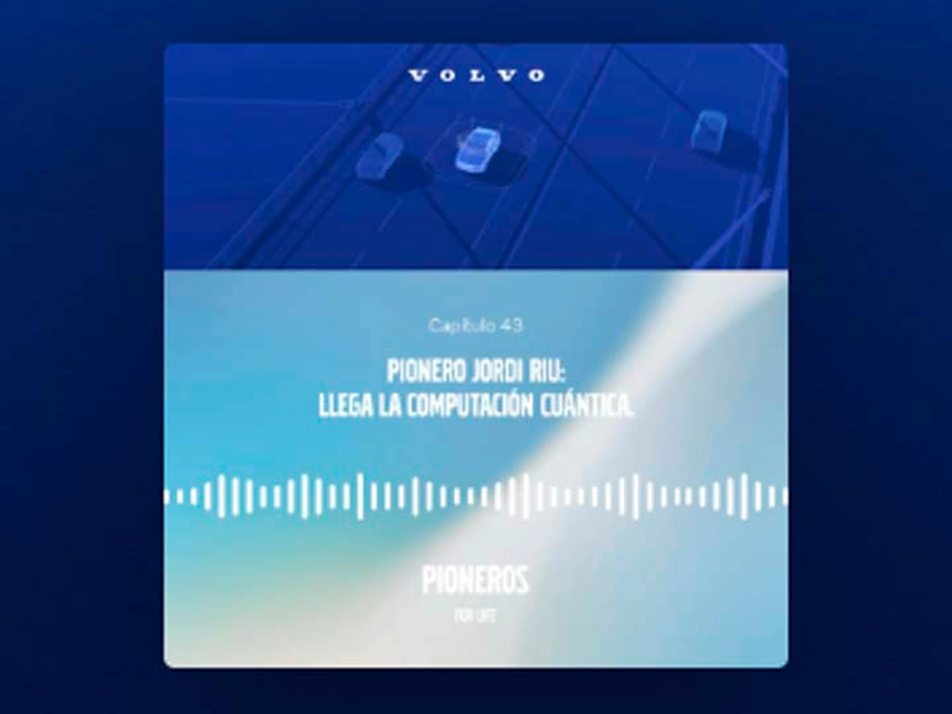 Volvo podcast pioneros capítulo 43